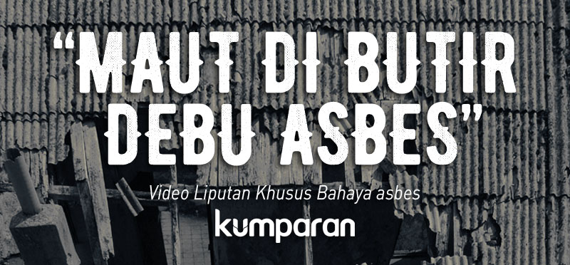 Maut di Butir Debu Asbes | Liputan Khusus KUMPARAN