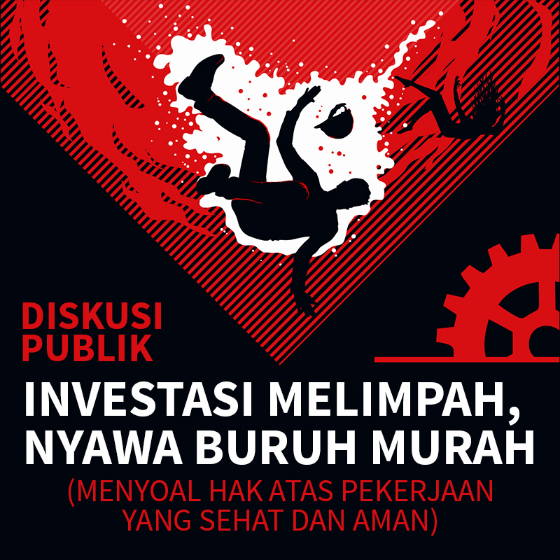 Diskusi Publik: Investasi Melimpah, Nyawa Buruh Murah