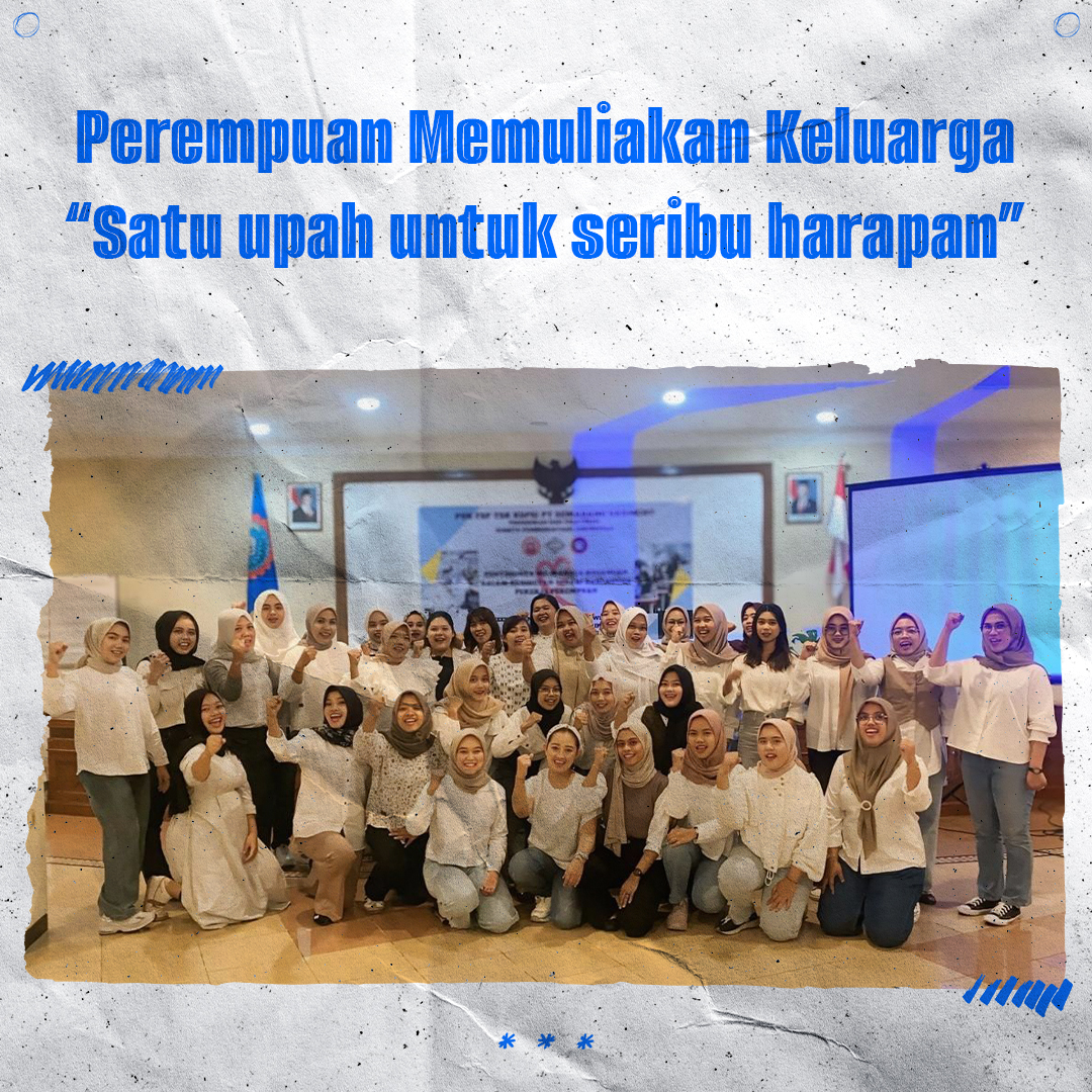 Perempuan Memuliakan Keluarga: Satu Upah untuk Seribu Harapan