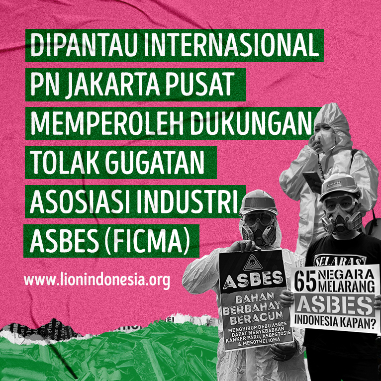 Dipantau Internasional PN Jakarta Pusat Memperoleh Dukungan Tolak Gugatan Asosiasi Industri Asbes (FICMA)