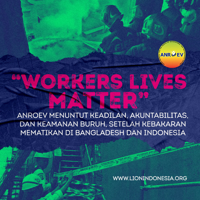 Workers Lives Matter: ANROEV Menuntut Keadilan, Akuntabilitas, dan Keselamatan Buruh, Setelah Kebakaran Mematikan di Bangladesh dan Indonesia