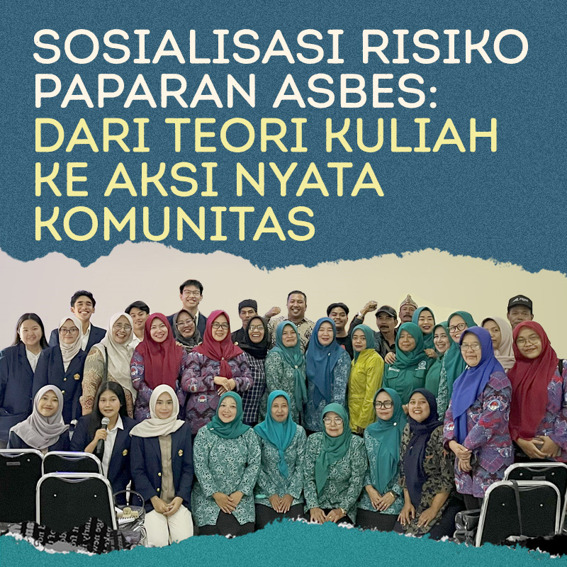 Sosialisasi Risiko Paparan Asbes: Dari Teori Kuliah ke Aksi Nyata Komunitas