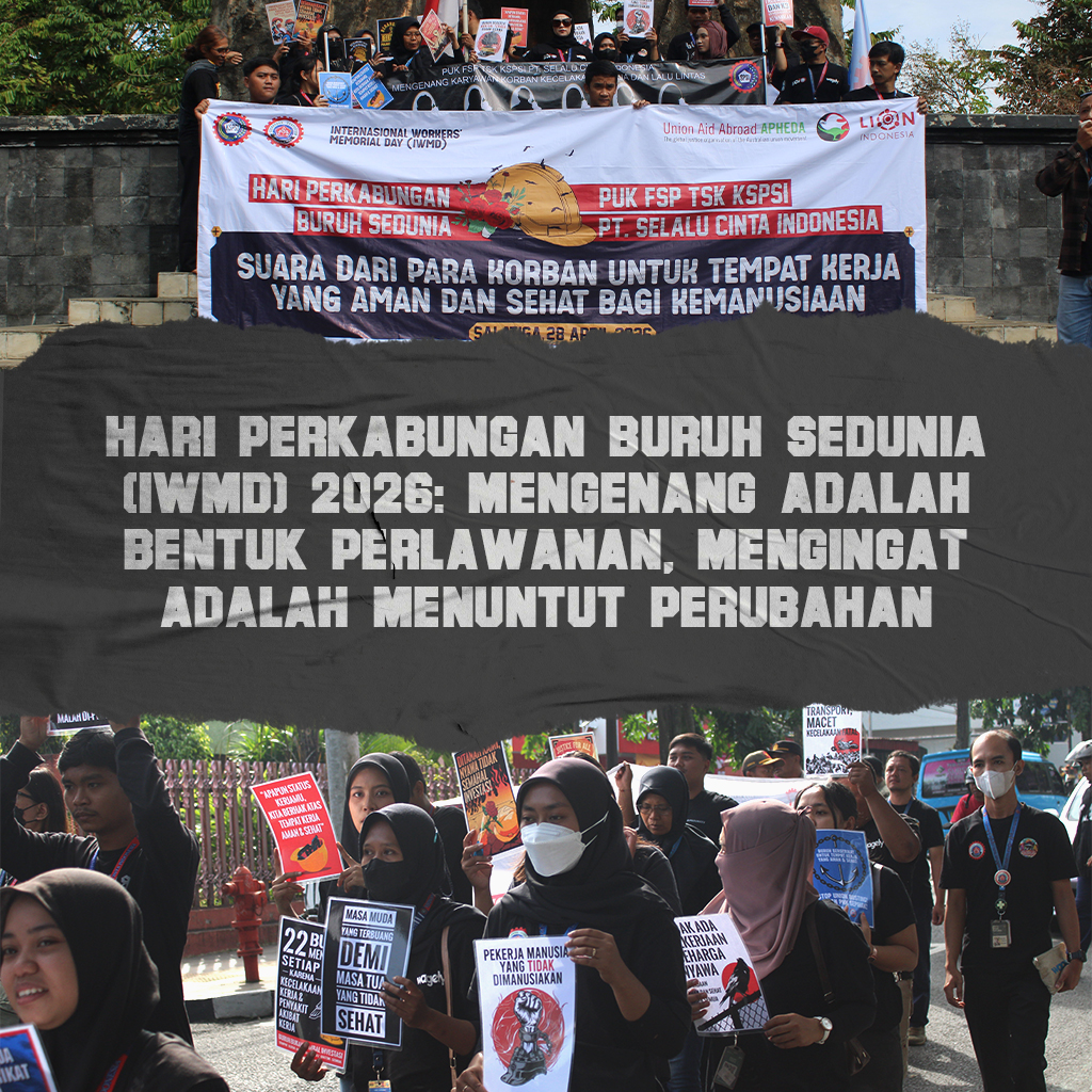 Hari Perkabungan Buruh Sedunia (IWMD) 2026: Mengenang Adalah Bentuk Perlawanan, Mengingat Adalah Menuntut Perubahan